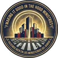 Making It Good In The Hood Ministries